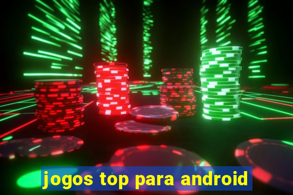 jogos top para android