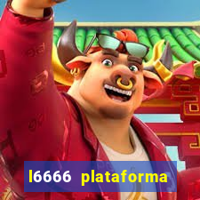 l6666 plataforma paga mesmo