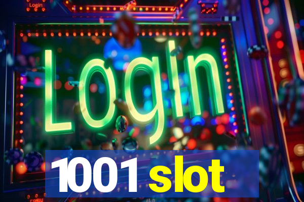 1001 slot