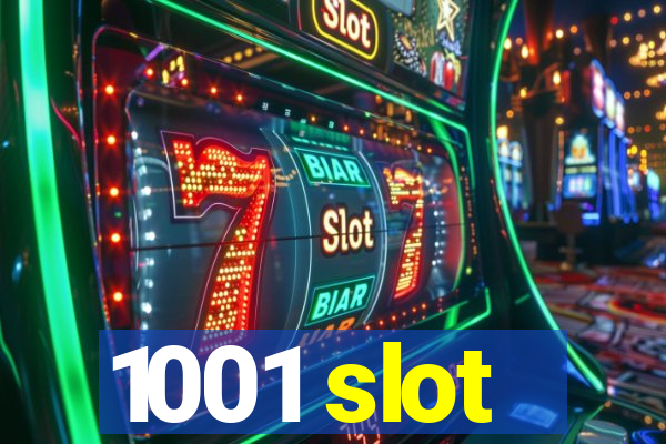 1001 slot