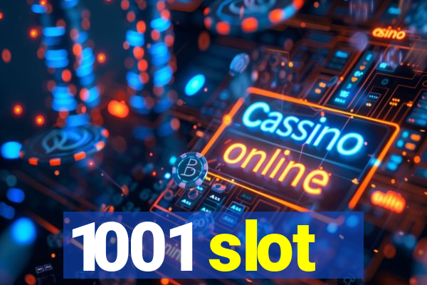 1001 slot