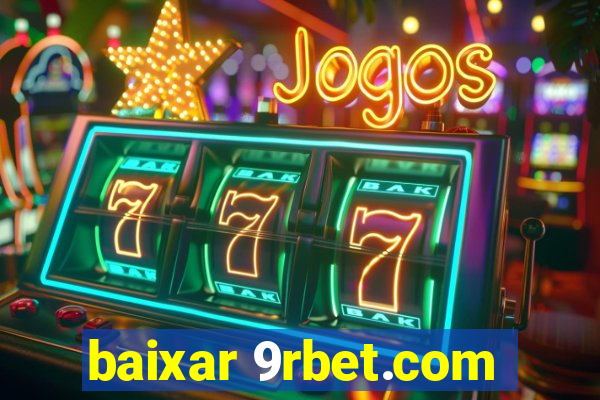 baixar 9rbet.com