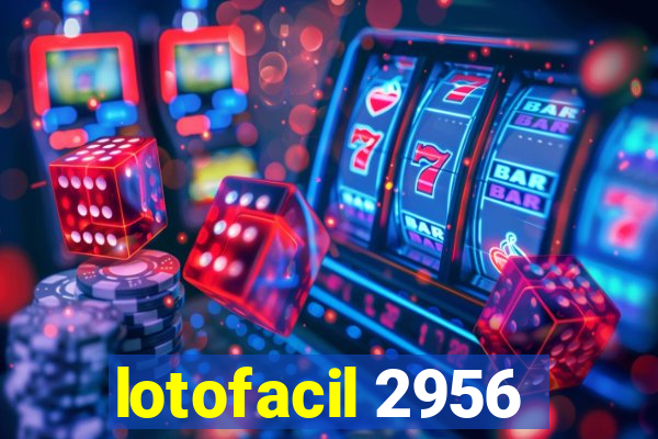 lotofacil 2956