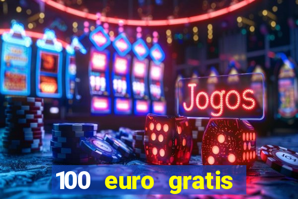 100 euro gratis online casino