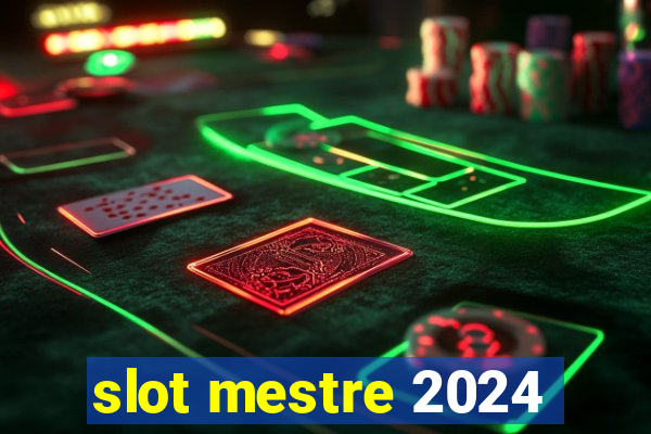 slot mestre 2024