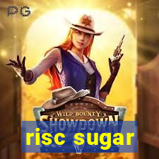 risc sugar