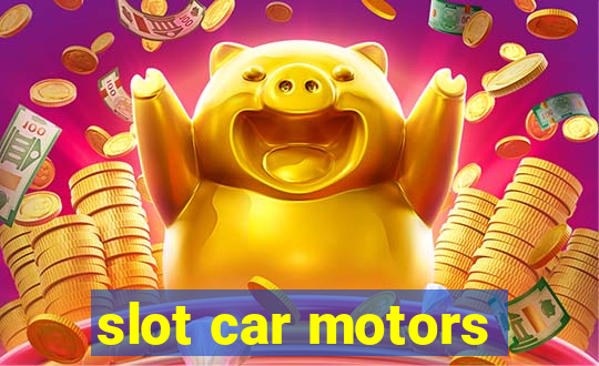 slot car motors