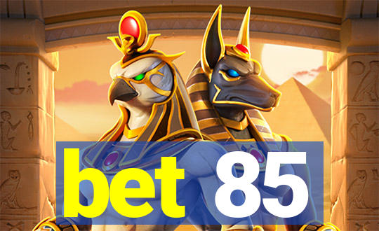 bet 85