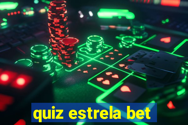 quiz estrela bet