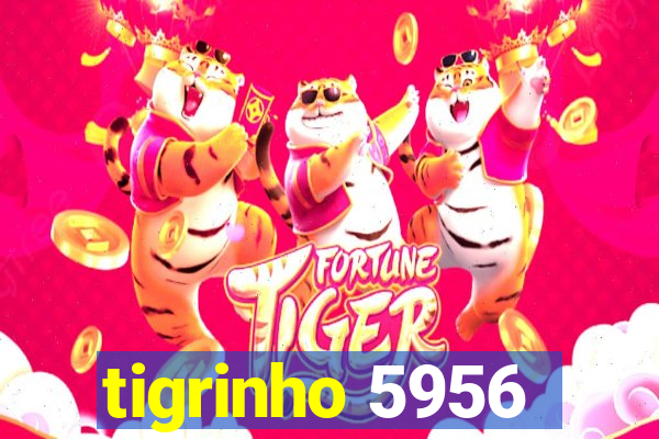 tigrinho 5956