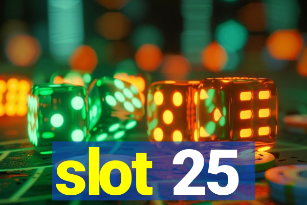 slot 25