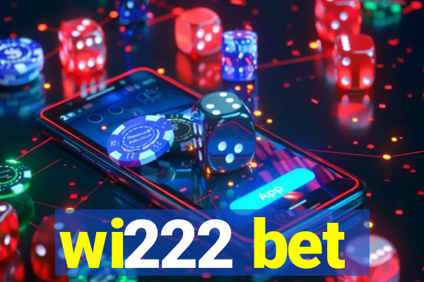 wi222 bet