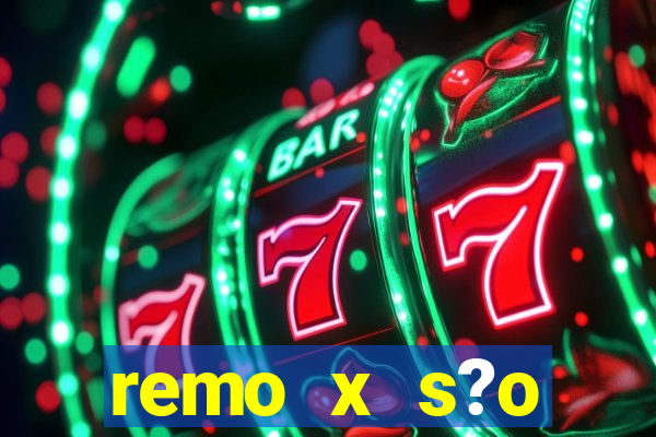 remo x s?o bernardo palpite