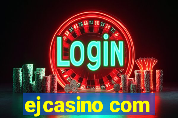 ejcasino com