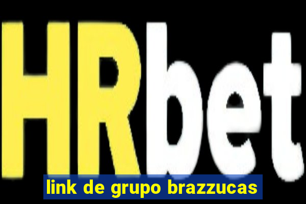 link de grupo brazzucas