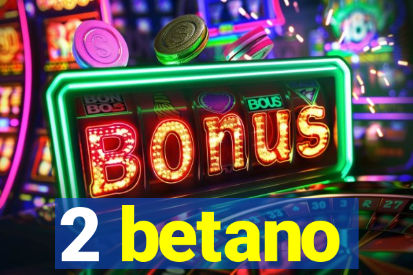 2 betano