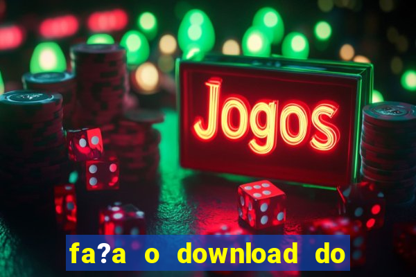 fa?a o download do aplicativo betano