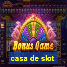 casa de slot