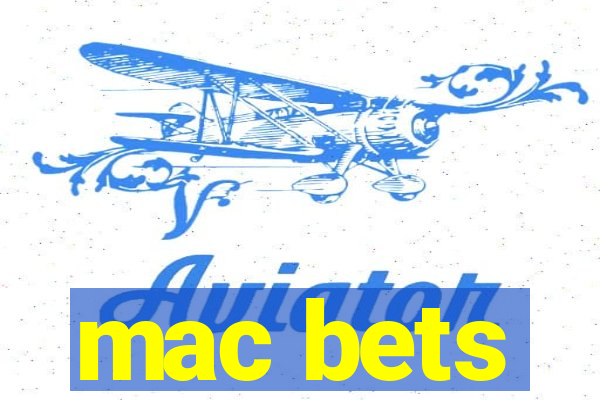 mac bets