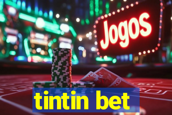 tintin bet