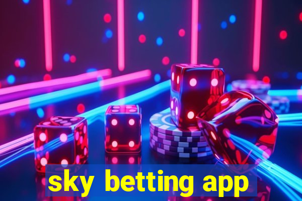 sky betting app