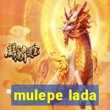 mulepe lada