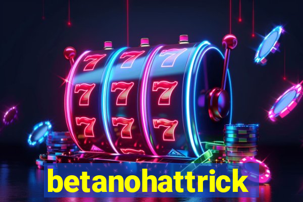 betanohattrick