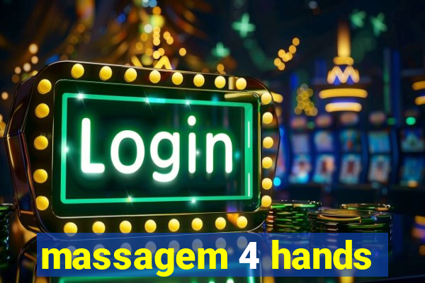 massagem 4 hands