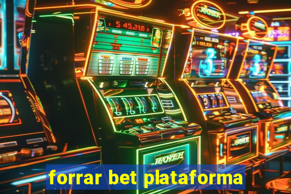 forrar bet plataforma