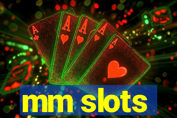 mm slots