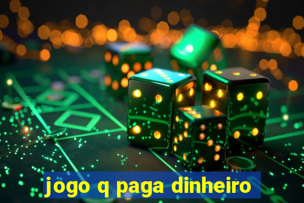 jogo q paga dinheiro