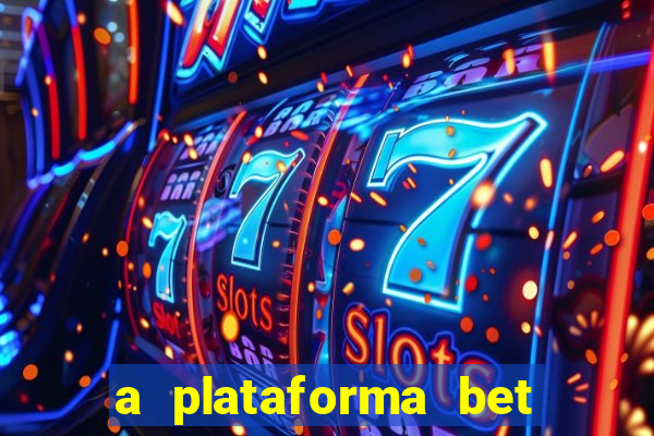 a plataforma bet paga mesmo