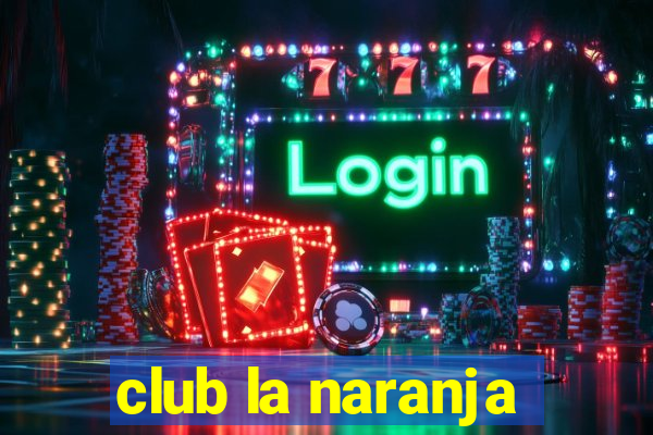 club la naranja