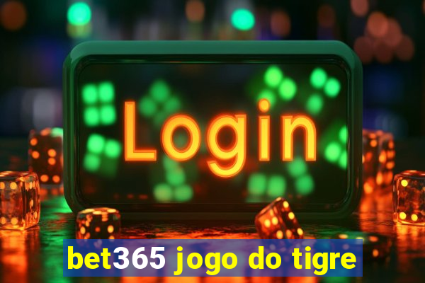 bet365 jogo do tigre