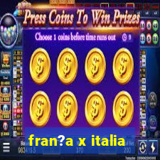 fran?a x italia