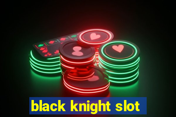 black knight slot