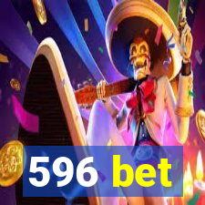 596 bet