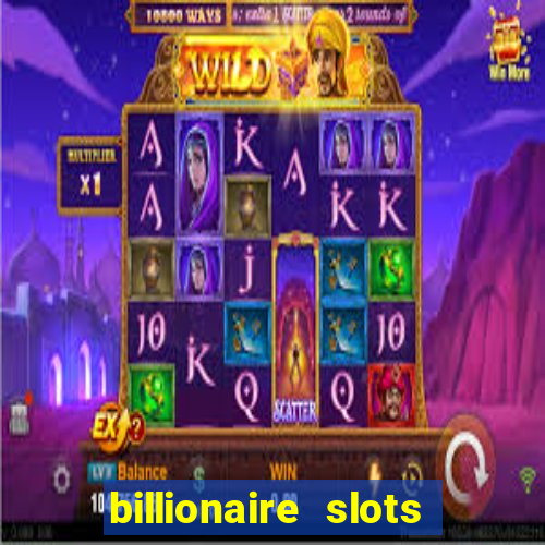 billionaire slots slots game