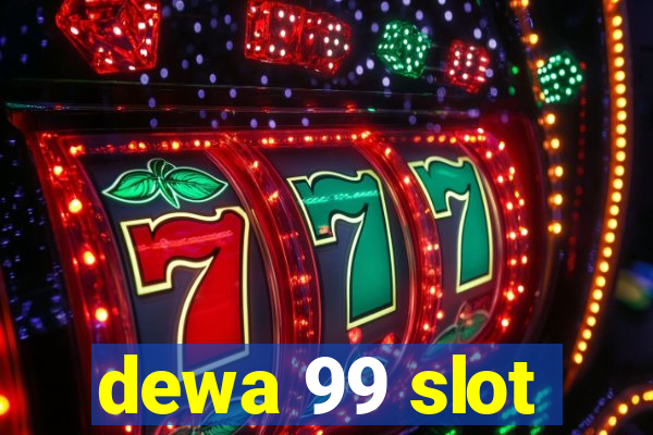 dewa 99 slot