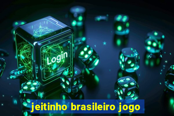 jeitinho brasileiro jogo