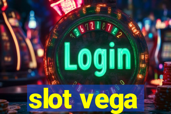 slot vega