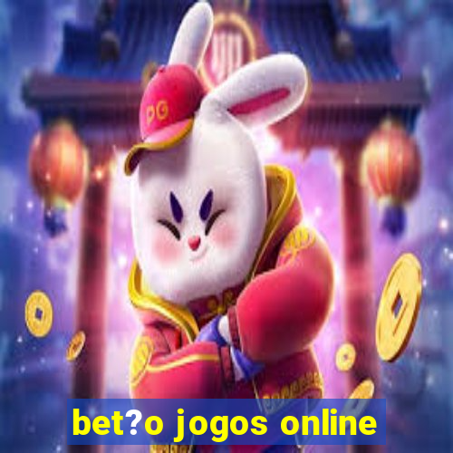 bet?o jogos online