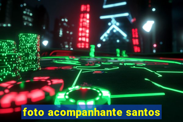 foto acompanhante santos