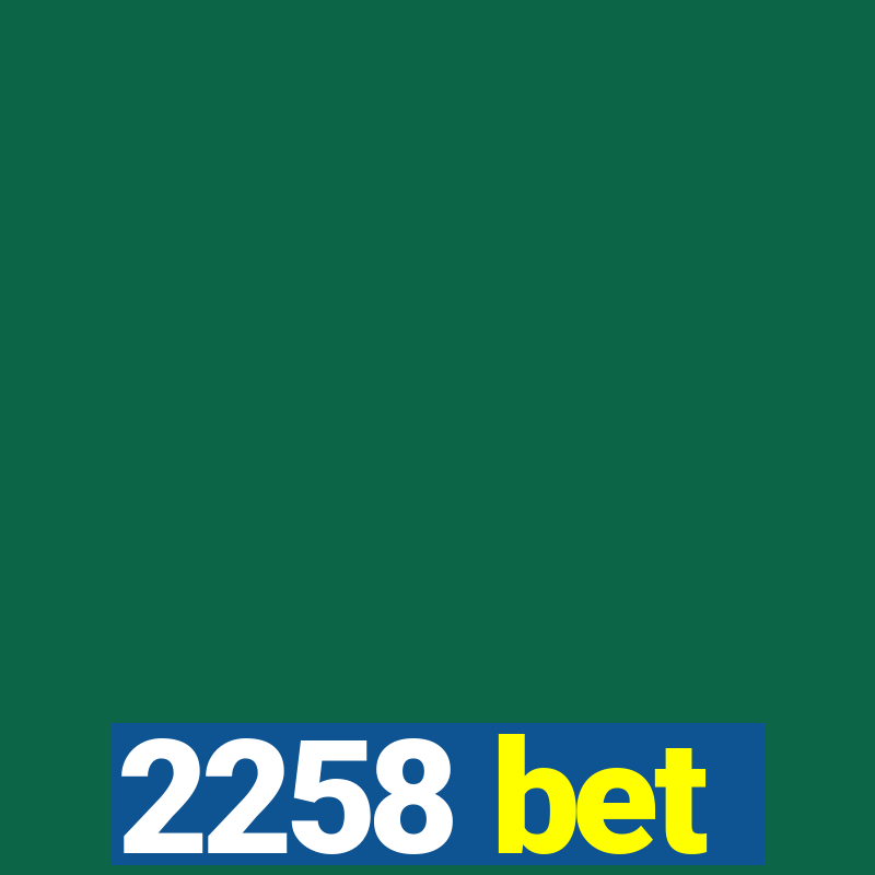 2258 bet