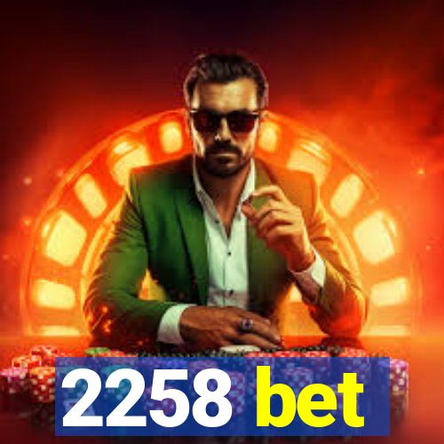 2258 bet