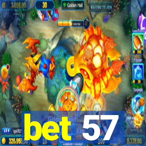 bet 57