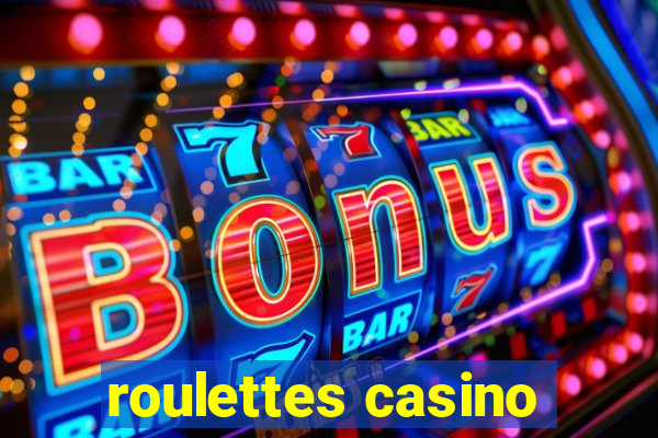 roulettes casino