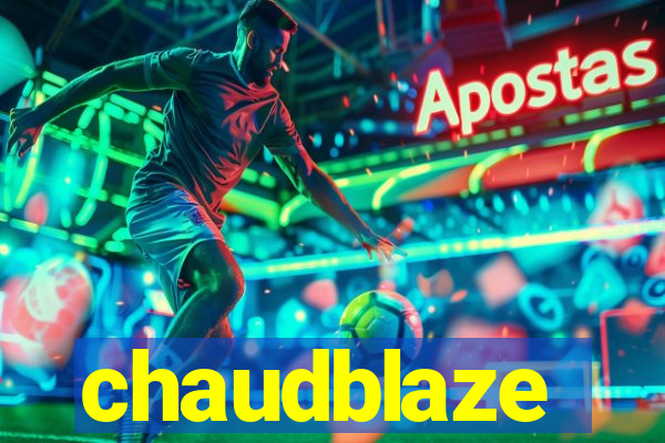 chaudblaze