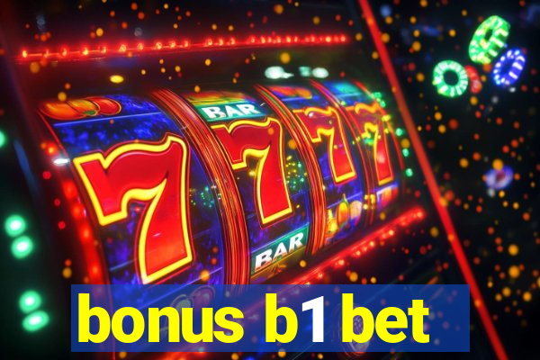 bonus b1 bet