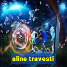 aline travesti